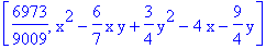 [6973/9009, x^2-6/7*x*y+3/4*y^2-4*x-9/4*y]